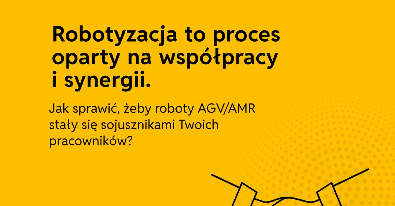 Robotyzacja to proces oparty na współpracy i synergii