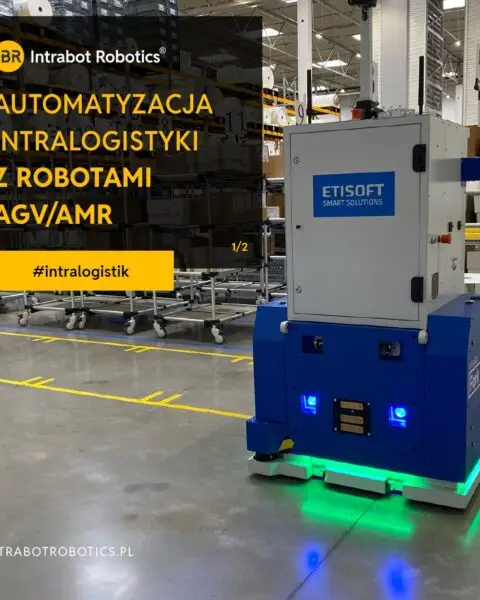 Automatyzacja intralogistyki z robotami AGV/AMR... ...to konieczność.