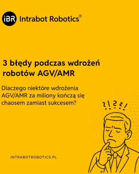 3 błędy podczas wdrożeń robotów AGV/AMR