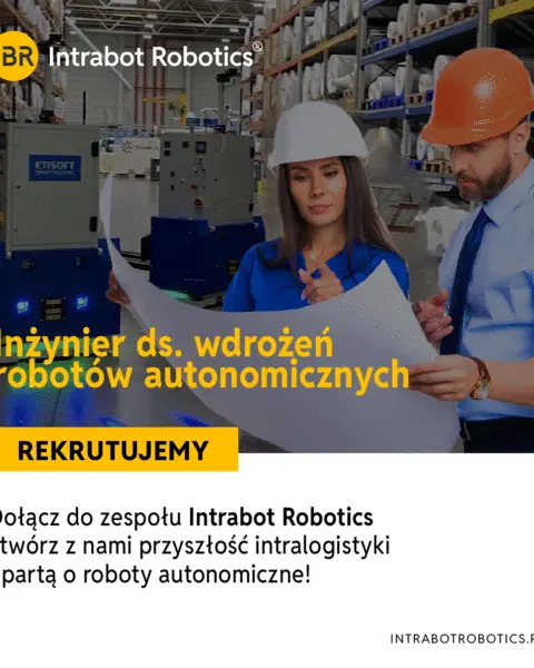 Rekrutujemy: Inżynier ds. Wdrożeń robotów autonomicznych